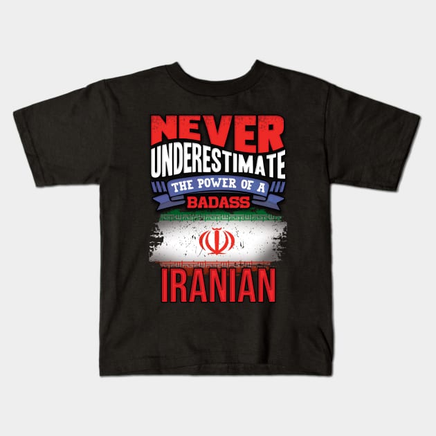 Never Underestimate The Power Of A Badass Iranian - Gift For Iranian Cat With Iranian Cat Flag Heritage Roots From Iran Kids T-Shirt by giftideas